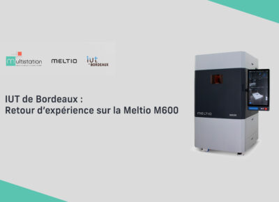 L’IUT de Bordeaux et la Meltio M600 – La fabrication additive au service de la recherche et de la pédagogie